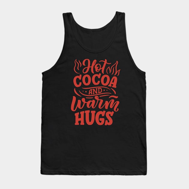 Hot Cocoa and Warm Hugs Tank Top by Goodprints